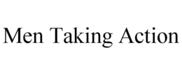 MEN TAKING ACTION trademark
