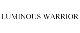 LUMINOUS WARRIOR trademark