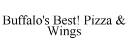BUFFALO'S BEST! PIZZA & WINGS trademark