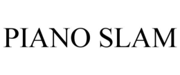 PIANO SLAM trademark