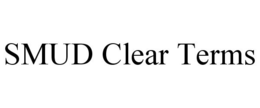 SMUD CLEAR TERMS trademark