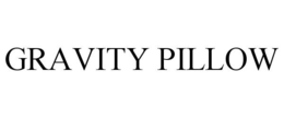 GRAVITY PILLOW trademark