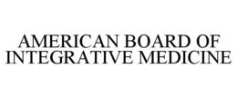 AMERICAN BOARD OF INTEGRATIVE MEDICINE trademark