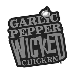 GARLIC PEPPER WICKED CHICKEN trademark