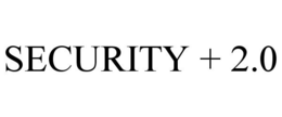 SECURITY + 2.0 trademark