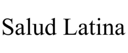 SALUD LATINA trademark