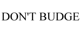 DON'T BUDGE trademark