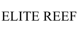 ELITE REEF trademark