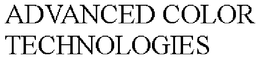 ADVANCED COLOR TECHNOLOGIES trademark