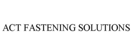 ACT FASTENING SOLUTIONS trademark