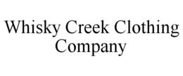 WHISKY CREEK CLOTHING COMPANY trademark