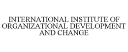 INTERNATIONAL INSTITUTE OF ORGANIZATIONAL DEVELOPMENT AND CHANGE trademark