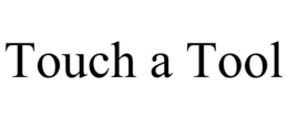 TOUCH A TOOL trademark