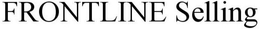 FRONTLINE SELLING trademark