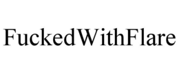 FUCKEDWITHFLARE trademark