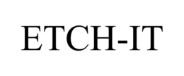 ETCH-IT trademark