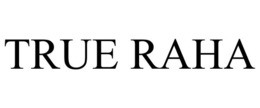 TRUE RAHA trademark