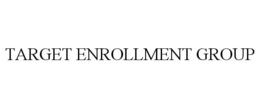 TARGET ENROLLMENT GROUP trademark