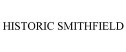 HISTORIC SMITHFIELD trademark