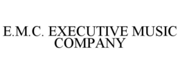 E.M.C. EXECUTIVE MUSIC COMPANY trademark