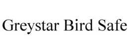 GREYSTAR BIRD SAFE trademark