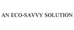 AN ECO-SAVVY SOLUTION trademark