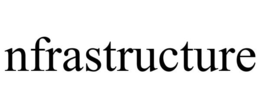 NFRASTRUCTURE trademark
