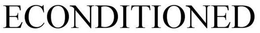 ECONDITIONED trademark