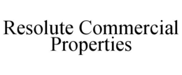 RESOLUTE COMMERCIAL PROPERTIES trademark
