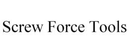 SCREW FORCE TOOLS trademark