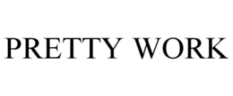 PRETTY WORK trademark