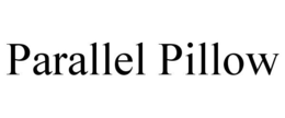 PARALLEL PILLOW trademark
