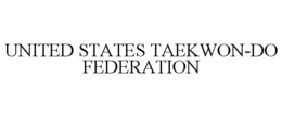 UNITED STATES TAEKWON-DO FEDERATION trademark
