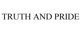 TRUTH AND PRIDE trademark