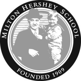 MILTON HERSHEY SCHOOL FOUNDED 1909 trademark