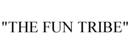 "THE FUN TRIBE" trademark
