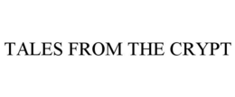 TALES FROM THE CRYPT trademark