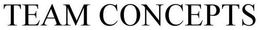 TEAM CONCEPTS trademark