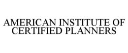 AMERICAN INSTITUTE OF CERTIFIED PLANNERS trademark
