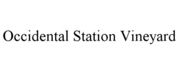OCCIDENTAL STATION VINEYARD trademark