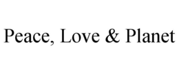 PEACE, LOVE & PLANET trademark
