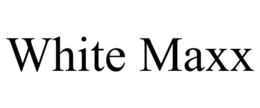WHITE MAXX trademark