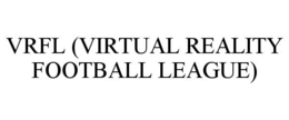 VRFL (VIRTUAL REALITY FOOTBALL LEAGUE) trademark