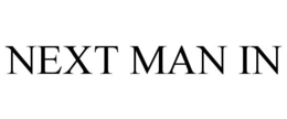 NEXT MAN IN trademark