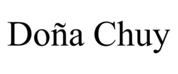 DOÑA CHUY trademark