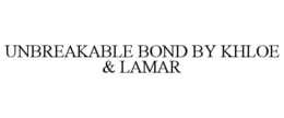 UNBREAKABLE BOND BY KHLOE & LAMAR trademark
