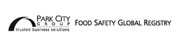 PARK CITY GROUP TRUSTED BUSINESS SOLUTIONS FOOD SAFETY GLOBAL REGISTRY trademark