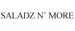 SALADZ N' MORE trademark