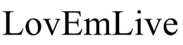 LOVEEM LIVE trademark