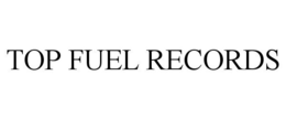 TOP FUEL RECORDS trademark